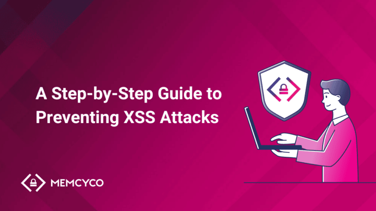 A Step-by-Step Guide to Preventing XSS Attacks