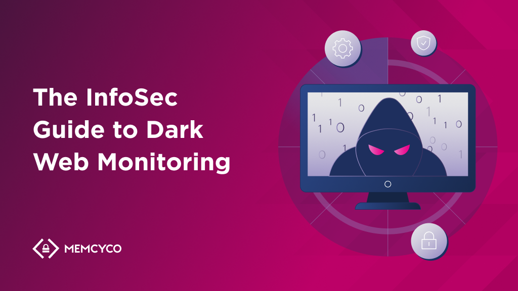 The InfoSec Guide to Dark Web Monitoring