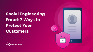 Social Engineering Fraud: 7 Ways to Protect Your Customers